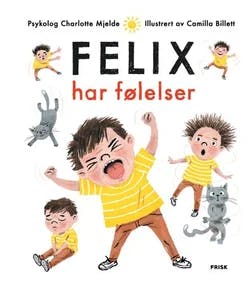 Omslag: "Felix har følelser" av Charlotte Mjelde